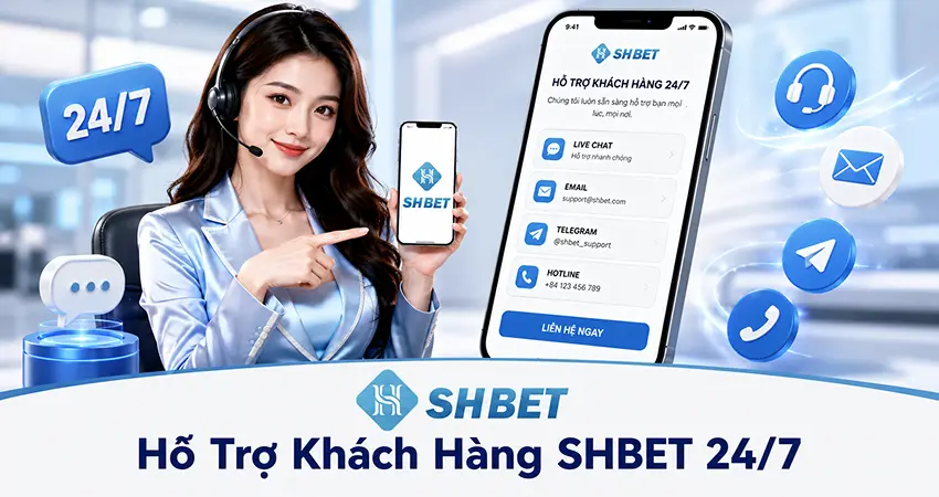 Hỗ Trợ Khách Hàng SHBET 24/7